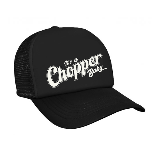 Trucker Cap - It's a Chopper Baby